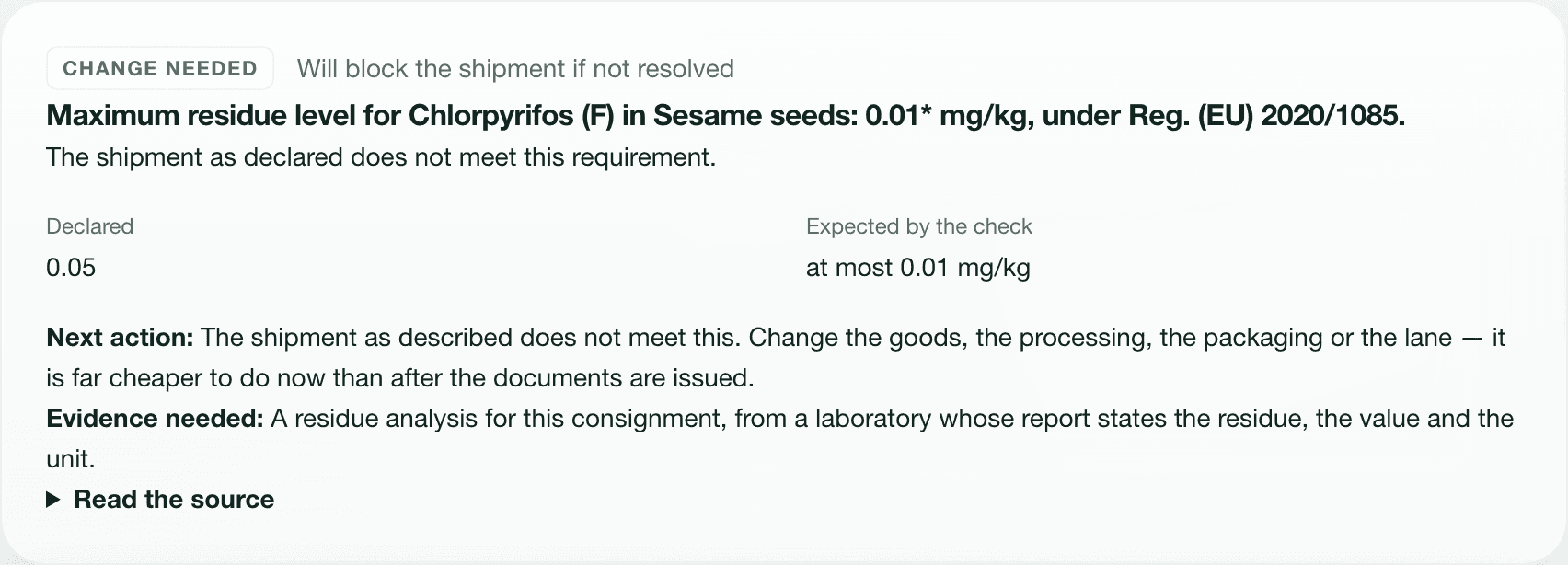 A Preflight finding: Change needed. Maximum residue level for chlorpyrifos in sesame seeds is 0.01 mg/kg under Reg. (EU) 2020/1085; the declared value 0.05 does not meet it.